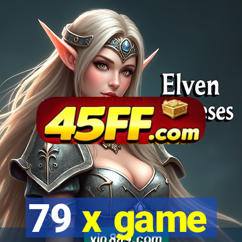 79 x game